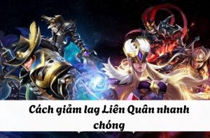 cách giảm lag trong liên quân