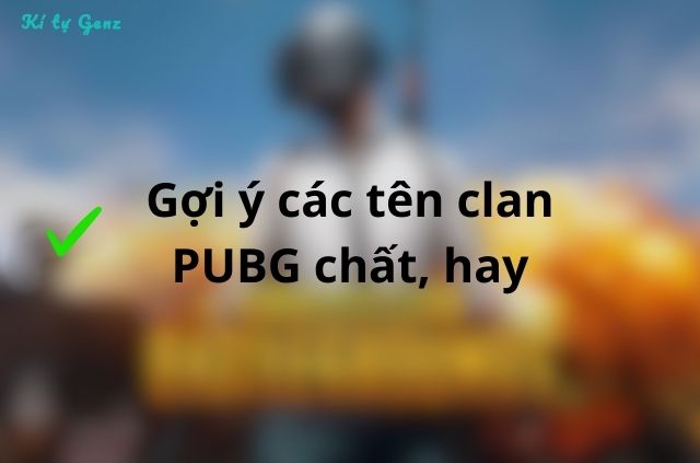 tên clan pubg hay kí tự đặc biệt