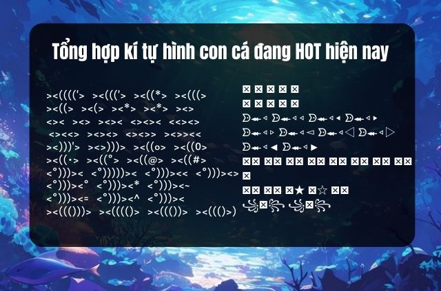 Tổng hợp kí tự hình cá đang Hot hiện nay