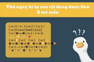Kí tự hình con vịt khiến Genz mê mẩn